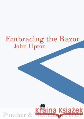 Embracing the Razor John Upton 9781922186621 Port Campbell Press