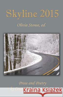 Skyline 2015: An Anthology of Prose and Poetry by Central Virginia Writers Olivia Stowe Clifford Garstang Jody Hobbs Hesler 9781922187819