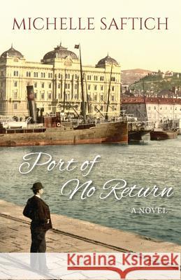 Port of No Return Michelle Saftich 9781922200280 Odyssey Books Inc