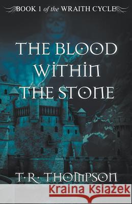 The Blood Within The Stone Thompson, T. R. 9781922200822 Odyssey Books