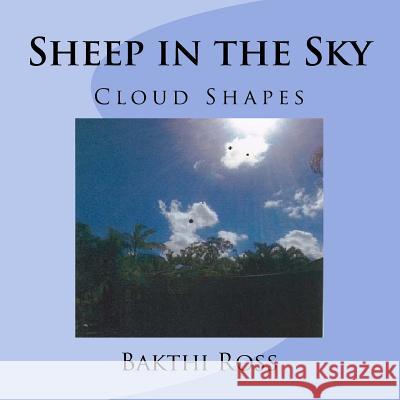 Sheep in the Sky: shapes of clouds Ross Dr, Bakthi 9781922220233 Waxwing