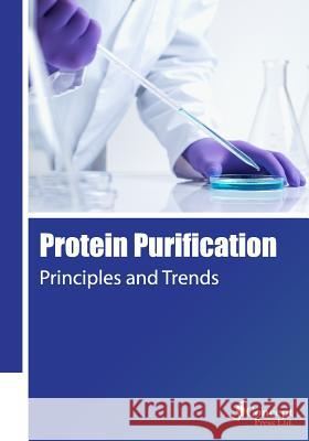 Protein Purification: Principles and Trends Iconcept Press 9781922227409 Iconcept Press