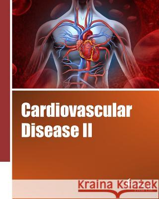 Cardiovascular Disease II Iconcept Press 9781922227577 Iconcept Press