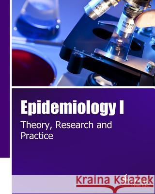 Epidemiology I: Theory, Research and Practice Iconcept Press 9781922227829 Iconcept Press