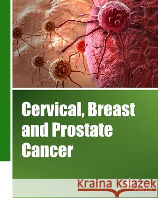 Cervical, Breast and Prostate Cancer (Classical Cover) Iconcept Press 9781922227867 Iconcept Press