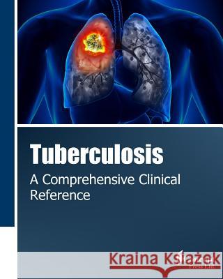 Tuberculosis: A Comprehensive Clinical Reference Iconcept Press 9781922227942 Iconcept Press