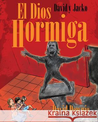 David y Jacko: El Dios Hormiga (Spanish Edition) Seroya, Tea 9781922237033