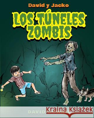 David y Jacko: Los Túneles Zombis (Spanish Edition) Seroya, Tea 9781922237132