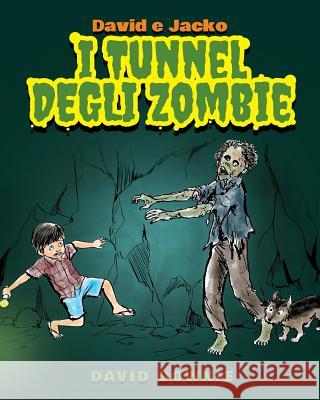 David e Jacko: I Tunnel Degli Zombie (Italian Edition) Seroya, Tea 9781922237149