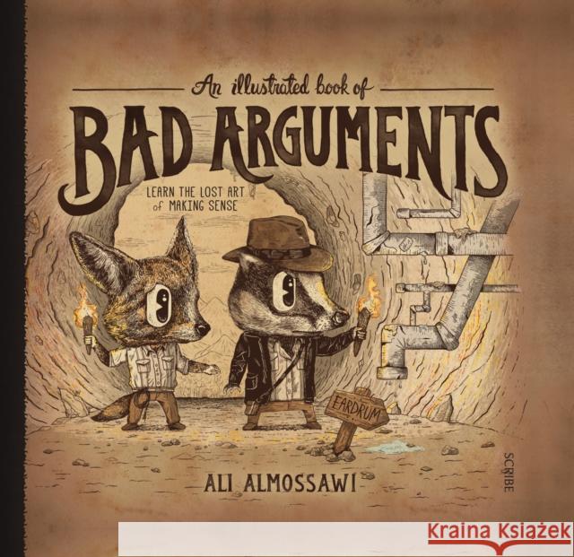An Illustrated Book of Bad Arguments Ali Almossawi 9781922247810