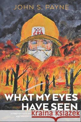 What My Eyes Have Seen John S Payne 9781922261045 Moshpit Publishing