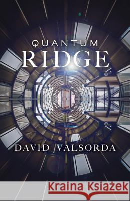 Quantum Ridge David Valsorda 9781922263209 Prahran Publishing