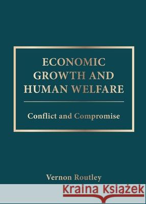 Economic Growth and Human Welfare Vernon Routley 9781922270641