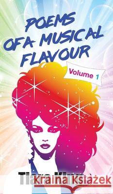 Poems Of A Musical Flavour: Volume 1 Tiara King 9781922307187 Royal Star Publishing