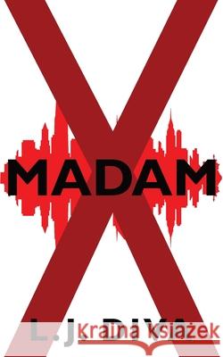 Madam X L. J. Diva 9781922307965 Royal Star Publishing