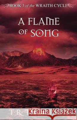 A Flame of Song T. R. Thompson 9781922311450 Odyssey Books