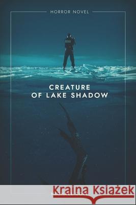 Creature of Lake Shadow Michael Cole 9781922323217