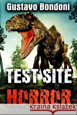 Test Site Horror Gustavo Bondoni 9781922323927