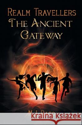 Realm Travellers - The Ancient Gateway M J Raco 9781922329080 AIA Publishing