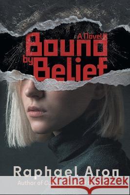 Bound by Belief Raphael Aron 9781922329417 AIA Publishing