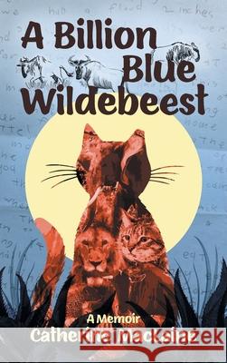 A Billion Blue Wildebeest Catherine MacLaine 9781922329905 Alkira Publishing