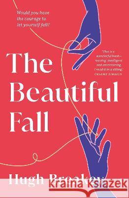 The Beautiful Fall Hugh Breakey 9781922330543