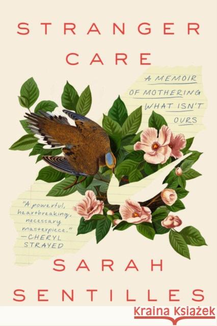 Stranger Care: A Memoir of Loving What Isn't Ours Sarah Sentilles 9781922330956