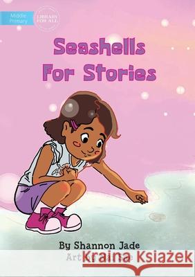 Seashells For Stories Jade Shannon, Sae Nai 9781922331007 Library for All