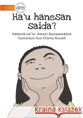 Who Am I? (Tetun edition) - Ha'u hanesan saida? Amani Gunawardana, Charity Russell 9781922331663 Library for All