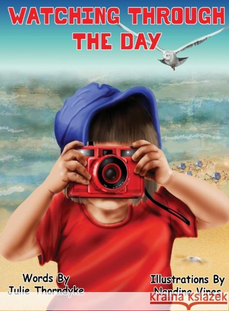Watching Through the Day Julie Thorndyke 9781922332073 Interactive Publications