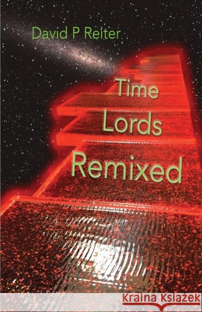 Time Lords Remixed: a Dr Who Poetical David P. Reiter 9781922332134