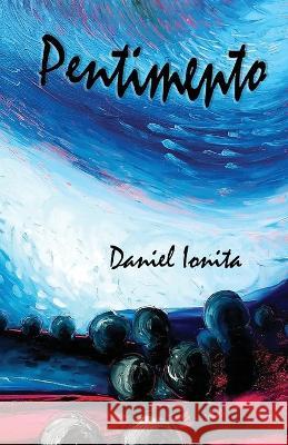 Pentimento Daniel Ionita   9781922332820