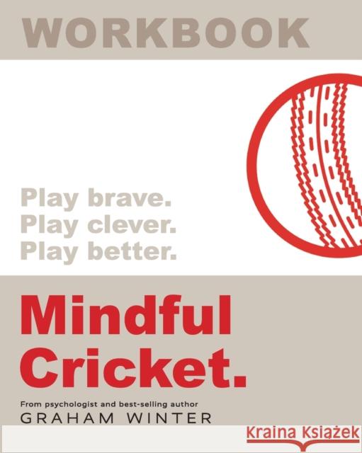 Mindful Cricket: Workbook Graham Winter 9781922337955 Green Hill Publishing