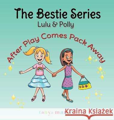 Lulu & Polly: After Play Comes Pack Away Tanya Maree   9781922340337