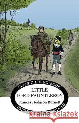 Little Lord Fauntleroy Frances H Burnett 9781922348494