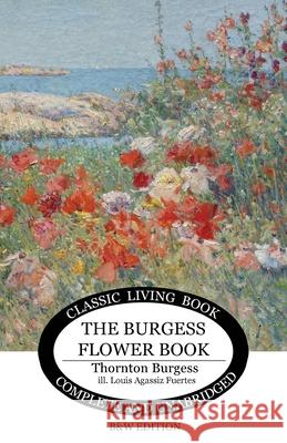 The Burgess Flower Book for Children - b&w Thornton S. Burgess 9781922348593 Living Book Press