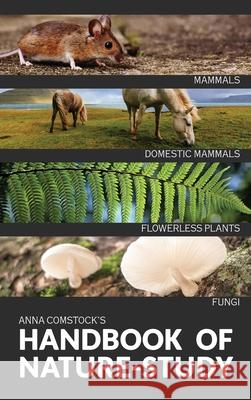 The Handbook Of Nature Study in Color - Mammals and Flowerless Plants Anna Comstock 9781922348647 Living Book Press