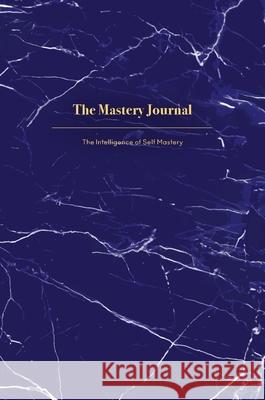 The Mastery Journal: The Intelligence of Self Mastery Stella Petro 9781922357298