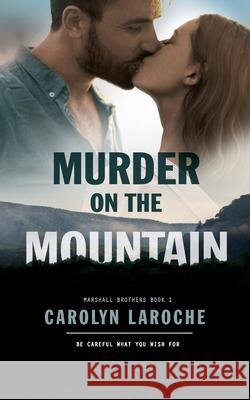 Murder on the Mountain Carolyn Laroche 9781922359063