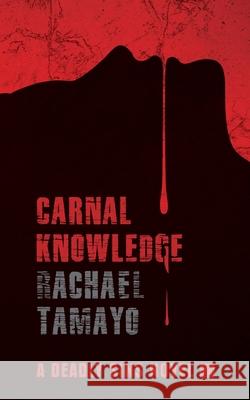Carnal Knowledge Rachael Tamayo 9781922359124 Tangled Tree Publishing