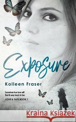 Exposure Kolleen Fraser 9781922359308 Hot Tree Publishing