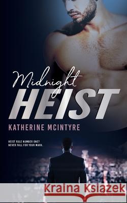 Midnight Heist Katherine McIntyre 9781922359537 Hot Tree Publishing