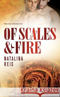 Of Scales and Fire Natalina Reis 9781922359667