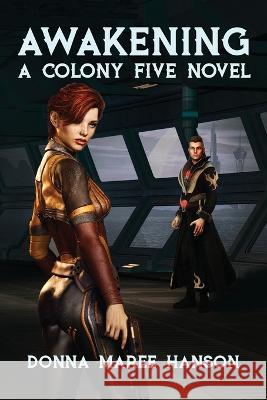 Awakening: A Colony Five Novel Donna Maree Hanson 9781922360090 Donna Maree Hanson