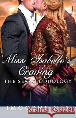 Miss Isabelle's Craving: The Search Duology Book 2 Imogene Nix 9781922369024 Love Books Publishing