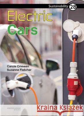 Electric Cars: Book 28 Carole Crimeen Suzanne Fletcher 9781922370341 Knowledge Books