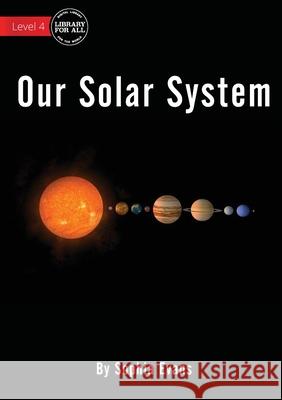 Our Solar System Sophia Evans 9781922374479