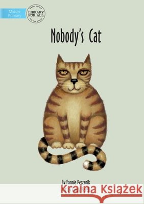 Nobody's Cat Fannie Peczenik Cindy Revell 9781922374752