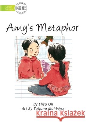 Amy's Metaphor Elisa Oh, Tatjana Mai-Wyss 9781922374950