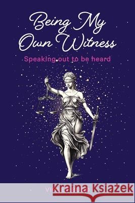 Being My Own Witness: Speaking out to be heard Violet Budd 9781922375308 Violet Budd